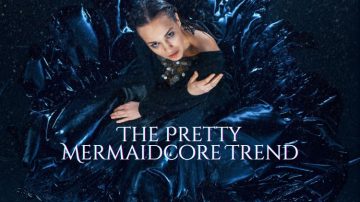 All About The Pretty Mermaidcore Trend